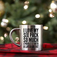 I Love My Six Pack So Much I Protect It With A Layer Of Fat Gold &