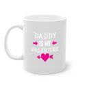 daddy is my valentine 64#- valentines day-Mug / Coffee Cup