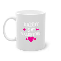 daddy is my valentine 64#- valentines day-Mug / Coffee Cup